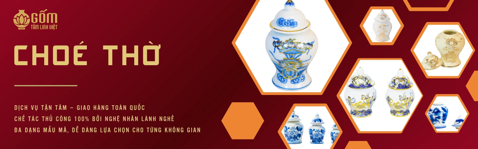 chóe thờ gốm sứ cao cấp chính hãng tâm linh việt năm 2025